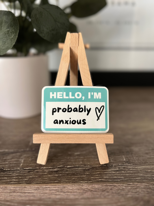 Hello I'm Probably Anxious Sticker