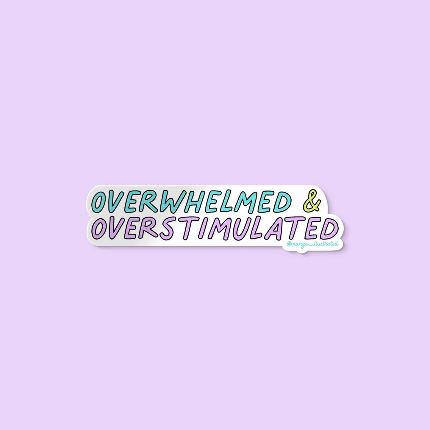 Overwhelmed and overstimulated sticker