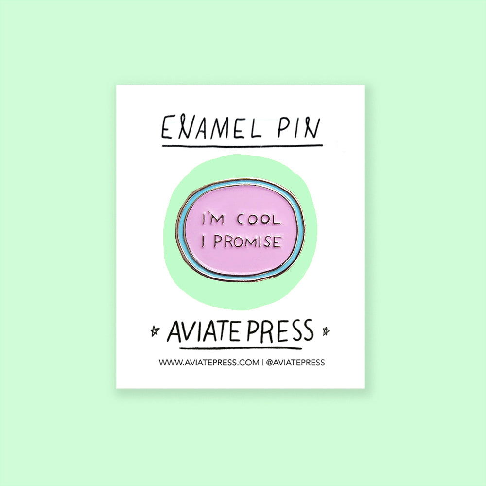 I'm Cool I Promise Enamel  Pin
