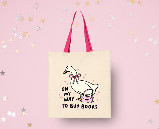 On My Way to Buy Books Duck Tote Bag
