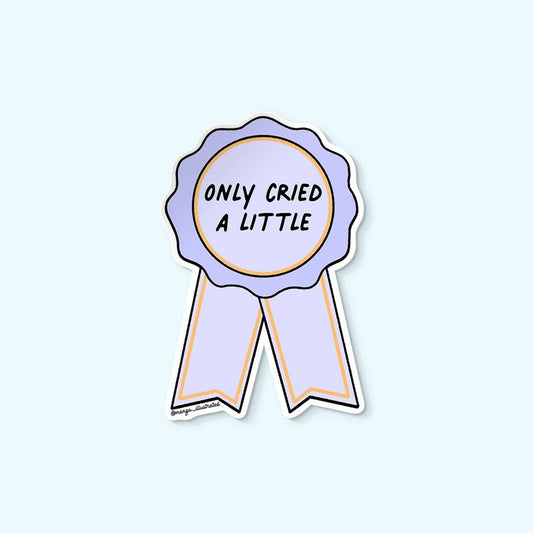 Only Cried A Little award sticker